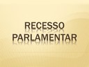 Recesso parlamentar começa dia 16 de dezembro